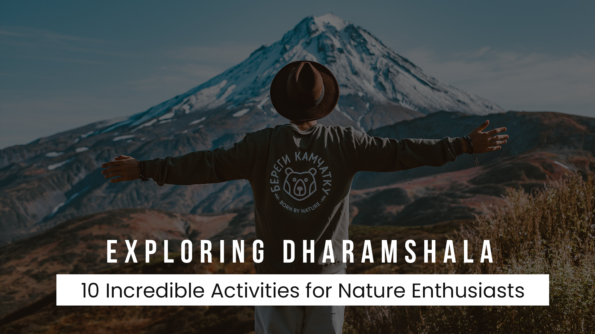 Exploring Dharamshala: 10 Incredible Activities for Nature Enthusiasts