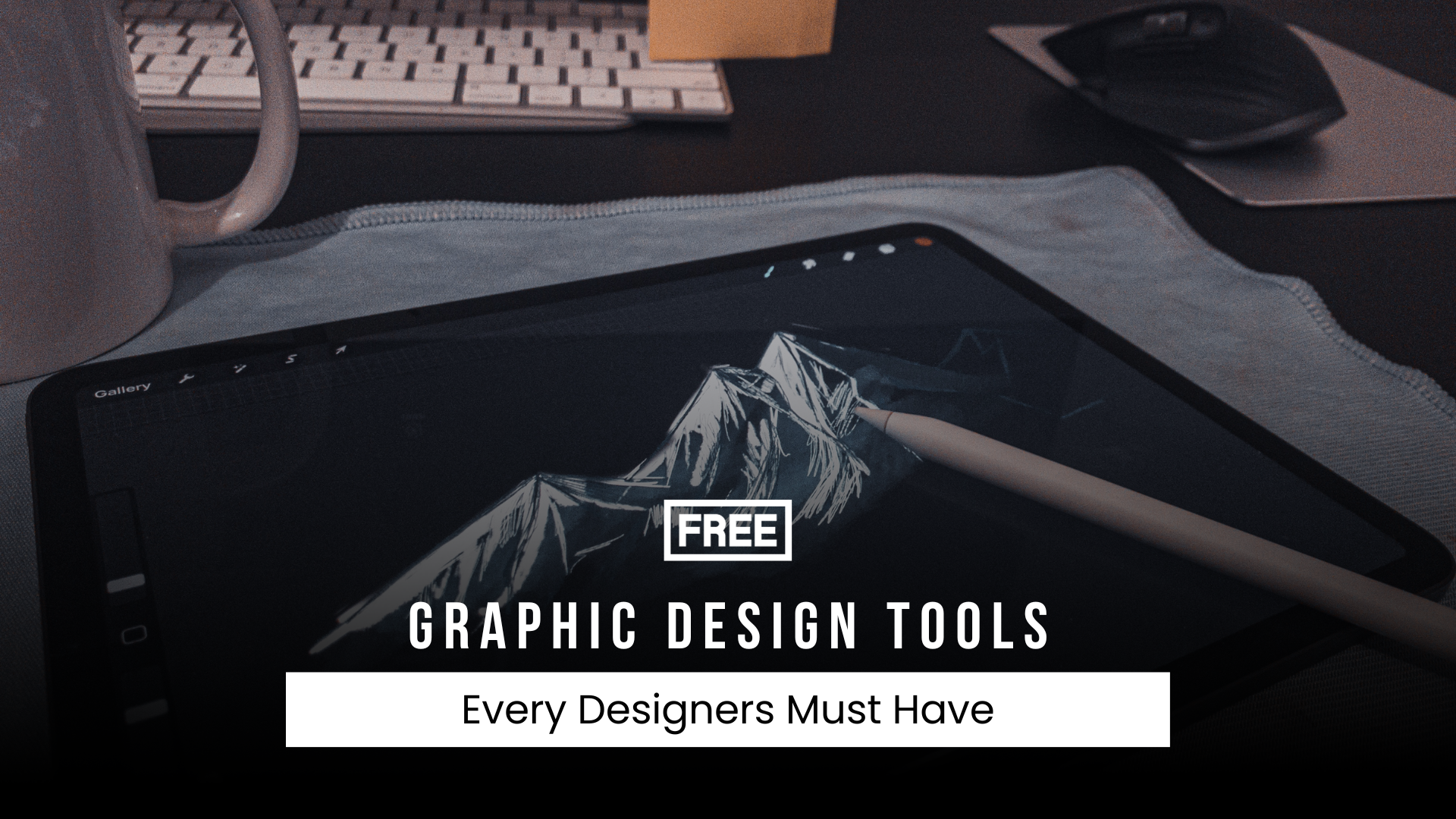 Must-Have Tools for Graphic Designers: Elevate Your Craft